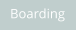 Boarding