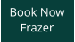 Book Now Frazer