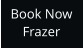 Book Now Frazer