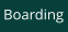 Boarding