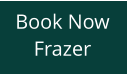 Book Now Frazer